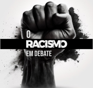 O Racismo em Debate